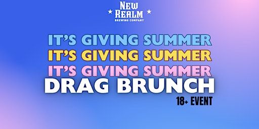 It's Giving Summer Drag Brunch | New Realm Brewing Co., Island Park Drive, Charleston, SC, USA