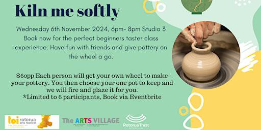 Kiln me softly | The Arts Village