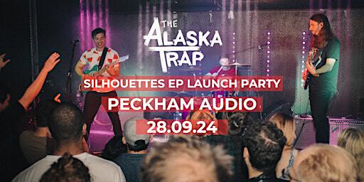 The Alaska Trap - Silhouettes EP Release Show | Peckham audio