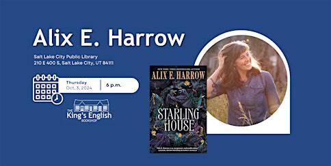 Alix E. Harrow | Starling House | Salt Lake City Public Library