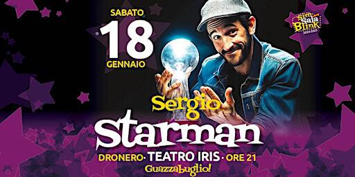 SERGIO STARMAN: Guazzabuglio | CineTeatro IRIS DRONERO