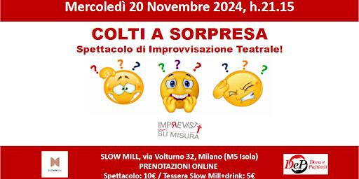 Colti a Sorpresa - Spettacolo di Improvvisazione Teatrale | Slow Mill