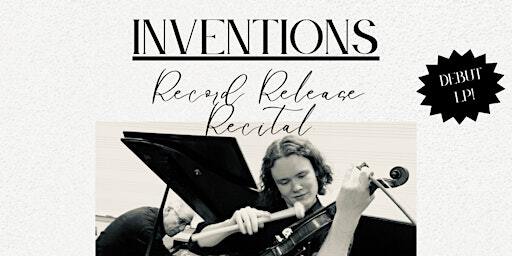 INVENTIONS: RECORD RELEASE RECITAL! | Arthur H. Willms Salon, VSO School of Music