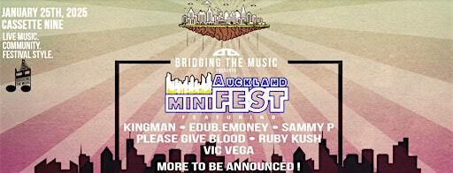 Bridging The Music Presents: Auckland miniFEST! | Cassette Nine