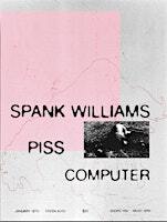 Spank Williams, Piss, Computer | Green Auto Body