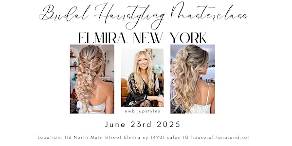 Elmira, New York  Bridal Hairstyling Masterclass | 116 N Main St