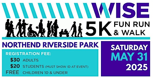 WISE 6th Annual 5K Fun Run & Walk | Northend Riverside Park