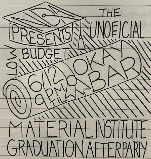 NDA Presents: The (Unofficial) Material Institute Graduation Party | okay bar