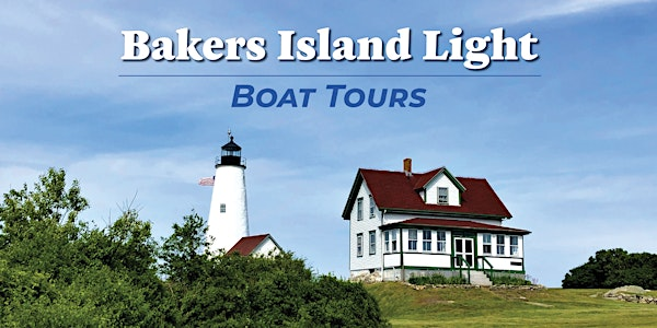 2025 Boat Tours to Bakers Island Light | 10 Blaney Street, Salem, MA, USA