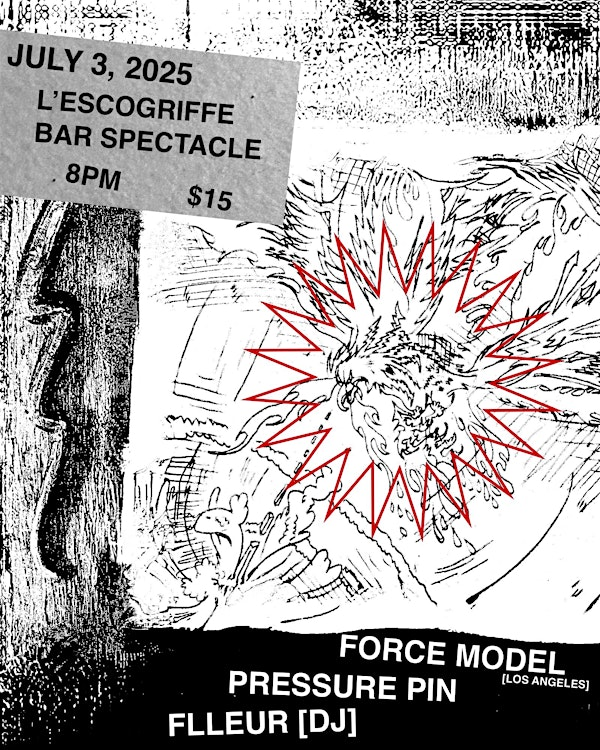 Force Model (Los Angeles), Pressure Pin, Flleur (DJ) | L'Escogriffe Bar