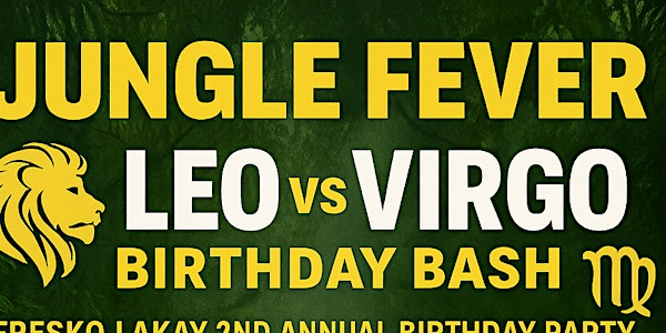 2nd Annual Jungle Fever Leo Vs Virgo Birthday Bash 2025 | Essense venue lounge