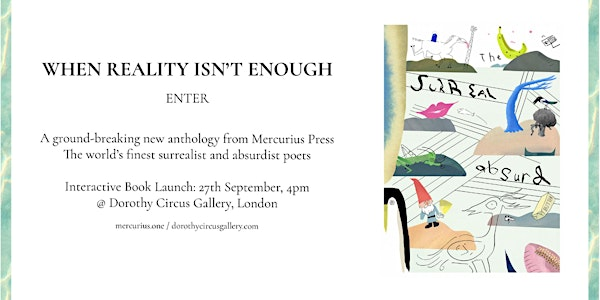 When Reality Isn’t Enough | A Surrealism-Themed Interactive Book Launch | Dorothy Circus Gallery London