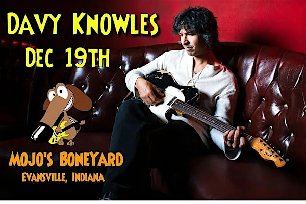 DAVY KNOWLES returns to Mojo’s BoneYard on December 19th | Mojo's BoneYard Sports Bar & Grille