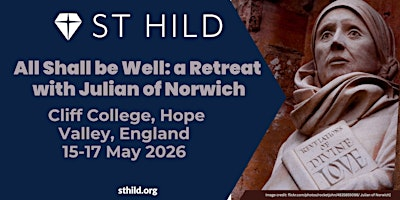 All Shall be Well: a Retreat with Julian of Norwich | Cliff College