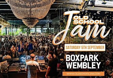 Old School Jam | BOXPARK Wembley