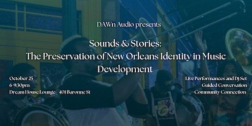 Sounds & Stories: The Preservation of New Orleans Culture in Music Development | Dream House Lounge, Baronne Street, New Orleans, LA, USA