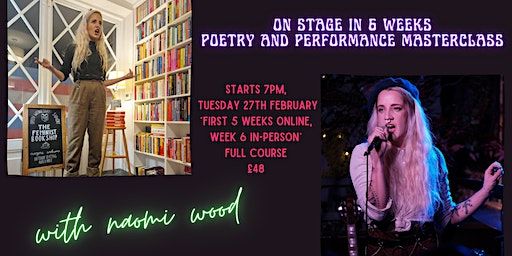 On Stage in 6 Weeks! Poetry and Performance Masterclass with Naomi Wood | The Feminist Bookshop and Café