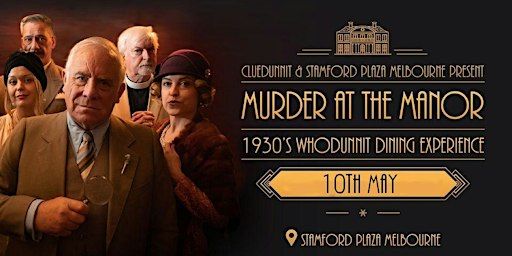'MURDER AT THE MANOR' – Murder Mystery Dinner Theatre – Melbourne | Stamford Plaza Melbourne