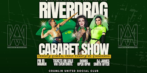 RIVERDRAG CABARET SHOW - MISTY FALLS, MIZ TASTY & FRIENDS | Crumlin United Football Club