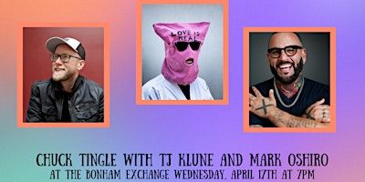 Chuck Tingle with TJ Klune and Mark Oshiro | Bonham Exchange
