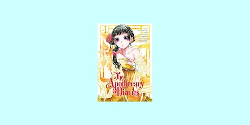 download [pdf]] The Apothecary Diaries Manga, Vol. 4 BY Nekokurage Free Dow | Delhi