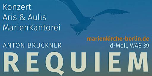Anton Bruckner: Requiem d-Moll, WAB 39 | St. Marienkirche