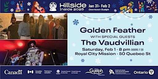 Hillside Inside Presents GOLDEN FEATHER & Special Guests THE VAUDEVILLIAN | Royal City Mission