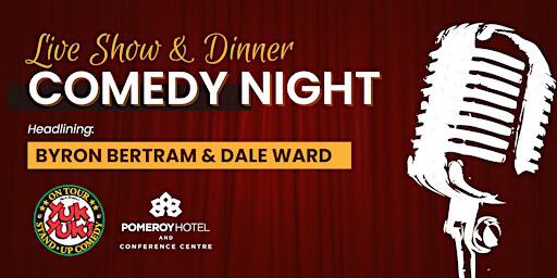 Comedy Night with Byron Bertram & Dale Ward | Pomeroy Hotel & Conference Centre Grande Prairie