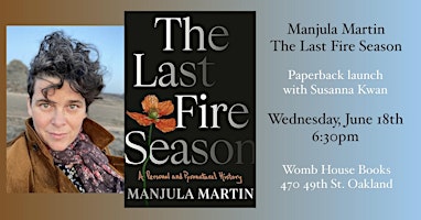 Manjula Martin with Susanna Kwan: The Last Fire Season at Womb House Books | Womb House Books