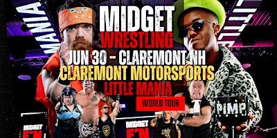 Little Mania Midget Wrestling – Claremont, NH – Jun 30, 2025 – Buy Now | Claremont Motorsports Park
