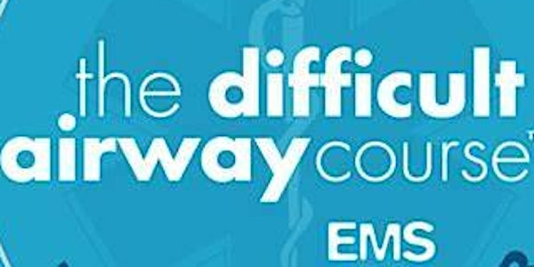 The Difficult Airway Course™ EMS | Cedars-Sinai Medical Center
