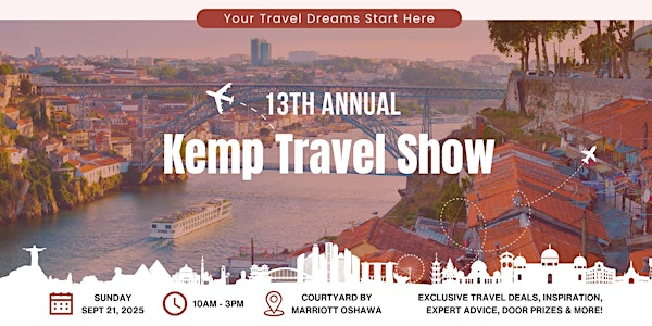 13TH ANNUAL KEMP TRAVEL SHOW | Courtyard Oshawa