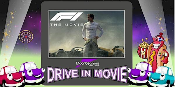 F1: The Movie - Drive In Movie | Moonbeamers Drive-In Cinema