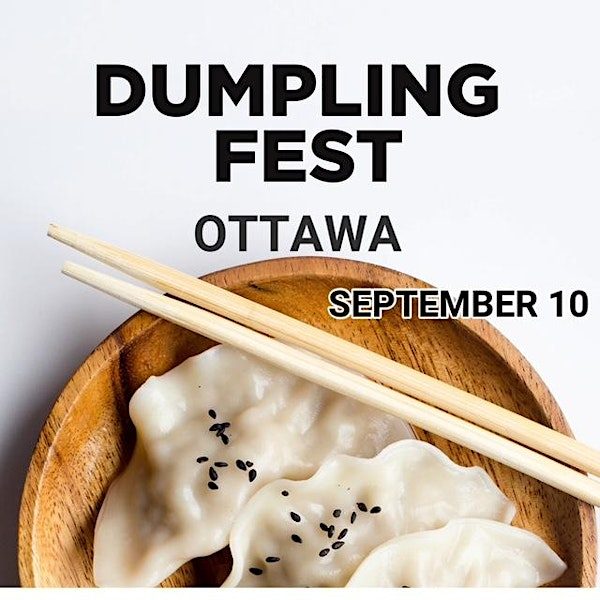 Dumpling Fest Ottawa | K2P 2E3