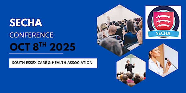 South Essex Care and Health Association Conference 2025 | Saxon Hall