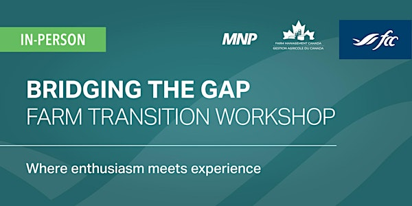 Bridging the Gap Farm Transition Workshop - Medicine Hat | Medicine Hat Exhibition & Stampede