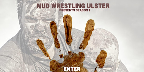 Mud Wrestling Ulster - Season 1 - Enter The Bog Pit 7/3/26 at The Bot Belfa | The Botanic Inn