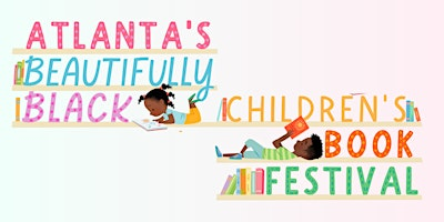 ATLANTA'S BEAUTIFULLY BLACK CHILDREN'S BOOK FEST | Alliance Theatre