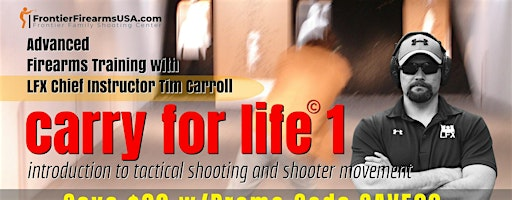 Carry For Life I: Tactical Shooting and Movement - Limit 5 per Class | Frontier Firearms USA