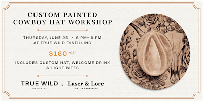 Custom Painted Cowboy Hat Workshop | True Wild Distilling
