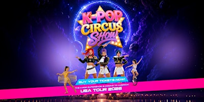 Kpop Circus Show (Panama City Beach FL) | Lyndell Conference Center