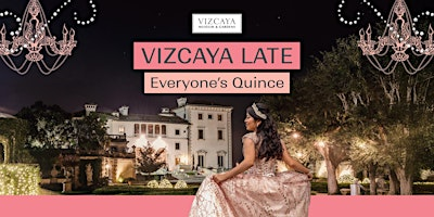 Vizcaya Late: Everyone's Quince | Vizcaya Museum and Gardens