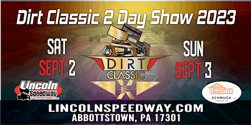 Dirt Classic X Labor Day Weekend Event. Sat, Sept 2-Sun, Sept 3, 2023 | Lincoln Speedway