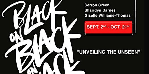 CLOSING RECEPTION | Black on Black on Black "UNVEILING THE UNSEEN" | INDUSTRY CITY / 67 35th St