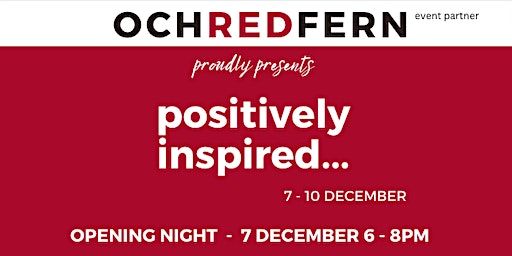 Positively Inspired - Exhibition Launch | OCHREDFERN