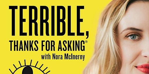 Terrible, Thanks for Asking | The Bell House