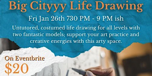 Big Cityyy Life Drawing JANUARY | Le Petit Marché, 26 Mechanic Street, Paris, ON, Canada