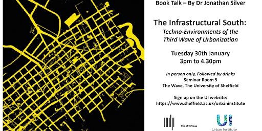 Book Talk By Dr Jonathan Silver - The Infrastructural South | The Wave