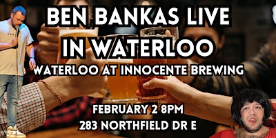 Ben Bankas LIVE in Waterloo | Innocente Brewing Company, Northfield Drive East, Waterloo, ON, Canada