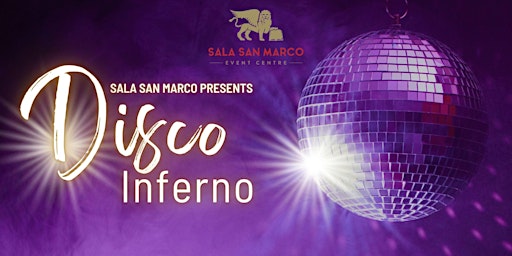 Disco Inferno Live at Sala San Marco | Sala San Marco Event & Conference Centre